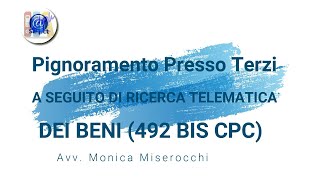 Pignoramento Presso Terzi A SEGUITO DI RICERCA TELEMATICA DEI BENI 492 BIS CPC [upl. by Lanctot]