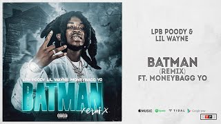 LPB Poody amp LIl Wayne  quotBatman Remixquot Ft Moneybagg Yo [upl. by Dimmick676]