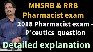 PHARMACIST exam  MHSRB amp RRB  preparation  2018 Pharmaceutics question EXPLANATION [upl. by Lilas]