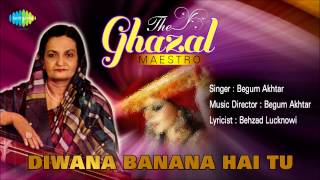 Diwana Banana Hai Tu  Ghazal Song  Begum Akhtar [upl. by Hayalat135]