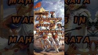 AGE OF MAHABHARAT WARRIORS IN MAHABHARAT  MAHABHARAT CHARACTERS AGE youtubeshortsshots viral [upl. by Eeresid516]