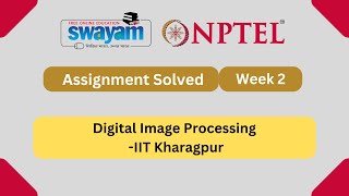 Digital Image Processing Week 2  NPTEL ANSWERS  MYSWAYAM nptel nptel2024 myswayam [upl. by Thea]