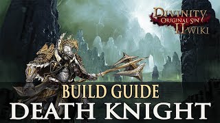 Divinity Original Sin 2 Builds  Death Knight Warrior [upl. by Stauder125]