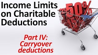 Income Limits on Charitable Deductions 4 Carryover Deductions Updated [upl. by Rohpotsirhc]