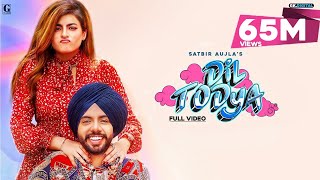 Dil Todya  Satbir Aujla Official Video Rav Dhillon  Sharry Nexus  Punjabi Song  Geet MP3 [upl. by Urbana]