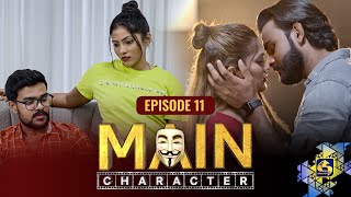 MAIN CHARACTER  EPISODE 11  මේන් කැරැක්ටර්  22nd July 2024 [upl. by Tem]