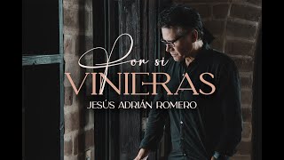 Jesús Adrián Romero  Por Si Vinieras Video Oficial [upl. by Tripp]