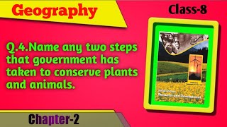 Q4Name any two steps that government has taken to conserve plants and animals Ch2 GeoClass8 [upl. by Juley]