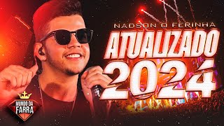 NADSON O FERINHA  CD NOVO 2024 ATUALIZADO  MÚSICAS NOVAS  OUTUBRO 2024 [upl. by Enohs952]