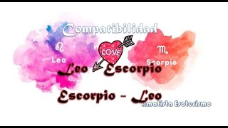 Compatibilidad 💞 Leo y Escorpio o Escorpio y Leo [upl. by Reynolds]