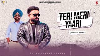 New Punjabi Songs 2024  Teri Meri Yaari Official Song Karma Sheera Sekhon  Latest Punjabi Songs [upl. by Toulon398]