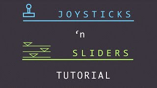 Joystick n Sliders Tutorial [upl. by Aimet]