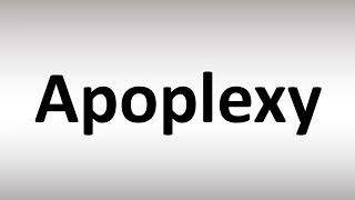 How to Pronounce Apoplexy [upl. by Yenobe]