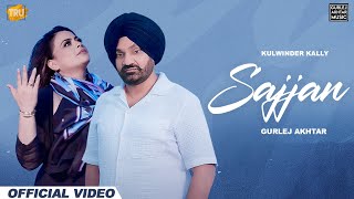 Sajjan HD Video Kulwinder Kally amp Gurlez Akhtar  Sahil Akhtar  H2O  Latest Punjabi Songs 2024 [upl. by Ellecrag]