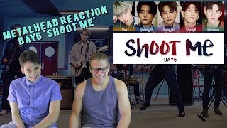 METALHEAD REACTION TO KPOP  DAY6  quotSHOOT MEquot [upl. by Gonzales]