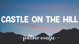 Castle On The Hill  Ed Sheeran Lyrics 🎵 [upl. by Llet]