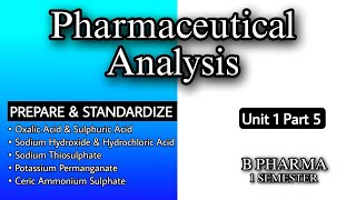 PREPARATION amp STANDARDIZATION OF VARIOUS MOLAR AND NORMAL SOLUTION  P ANALYSIS  UNIT 1  B PHARMA [upl. by Azila]