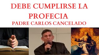 Debe cumplirse la profecia Padre Carlos [upl. by Chantalle746]