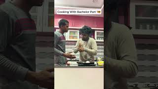 Cooking with Bachelor part 1 😎 shorts comedy trending trendingshorts funny thefunkybois [upl. by Butler449]