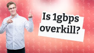 Is 1gbps overkill [upl. by Hughie451]