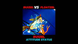 BUIZEL VS FLOATZEL  ATTITUDE STATUS  ytshorts viralshort attitudestatus [upl. by Goldina]