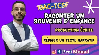 CollègeTCS1BAC Rédiger un texte narratif  ✅Un souvenir d’enfance كيفية كتابة ✍️✅ [upl. by Joshi]