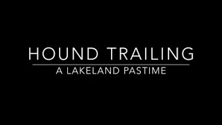 Hound Trailing  A Lakeland Pastime  HD [upl. by Myers]