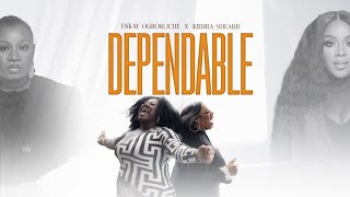 Dependable  Enkay Ogboruche Kierra Sheard [upl. by Neersan]