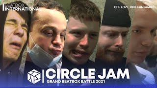 UNOFFICIAL CIRCLE JAM  Grand Beatbox Battle 2021 [upl. by Tildie]