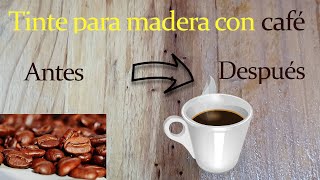 TINTE CASERO PARA MADERA CON CAFÉ ☕ FÁCIL Y ECONÓMICO 🤑 [upl. by Anirba316]