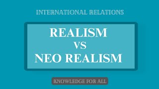 Difference between Realism and Neo Realism  International Relations  Theories  Lectures series [upl. by Gelasius573]