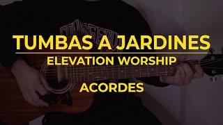 Acordes de Tumbas a Jardines  Elevation Worship [upl. by Nihi331]