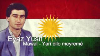 Eyaz Yusif  Mawal Yarî dilo meyremêایاز یوسف موال ـ یاری دلۆ میرمێ [upl. by Metzger]