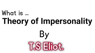 Theory of impersonality by Ts Eliot Eliotspoeticprocess Theoryofimpersonalty Impersonality [upl. by Llednek]