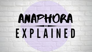 Anaphora Explained [upl. by Ailana34]