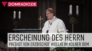 Hochfest der Erscheinung des Herrn – Predigt von Erzbischof Rainer Kardinal Woelki im Kölner Dom [upl. by Leisam735]