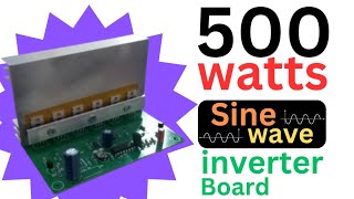 ABOUT 500 WATTS SINE WAVE INVERTER BOARD [upl. by Marlane]