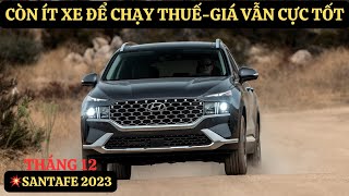 💥Santafe 2023 Tháng 12 Còn Ít XeTháng 12 Chính Sách Vẫn Giảm Giá SâuTổng Lăn Bánh Mới NhấtGIAXEVN [upl. by Ameg]