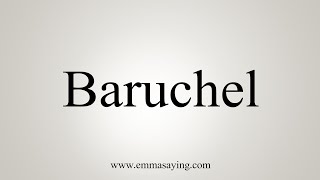 How To Say Baruchel [upl. by Joyce361]