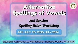 Spelling Rules Workshop Day 2 Alternative Spelling of Vowels Basic to Advanced [upl. by Kathi429]