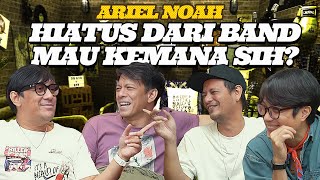 ARIEL NOAH BIKIN HEBOH SATU INDONESIA HIATUS DARI BAND MAU KEMANA [upl. by Afihtan]