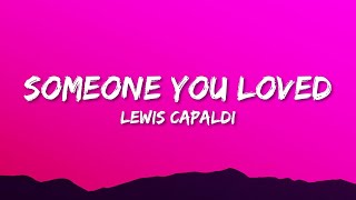 Lewis Capaldi  Someone You Loved Lyrics  1 Hour Version [upl. by Casteel607]