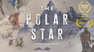 The POLAR STAR  Full FILM  Ski Mountaineering in an Arctic Land of Giants  The FIFTY 4550 [upl. by Puglia655]