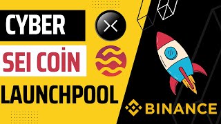 Binance Listelenecek Coini Listelenmeden Önce Almak SEI Coin ve Cyber Coin Launchpool [upl. by Anirahc]