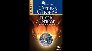 El ser superior  Deepak Chopra [upl. by Llorrac]