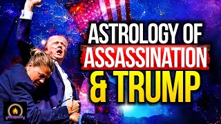 The Astrology of Assassination and President Donald J Trump [upl. by Reyem58]