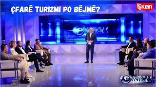 Opinion  Çfarë turizmi po bëjmë  8 Maj 2024 [upl. by Willin]