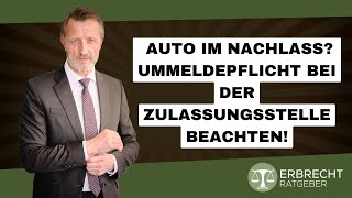 Auto geerbt Ummeldepflicht bei der Zulassungsstelle beachten [upl. by Alta]