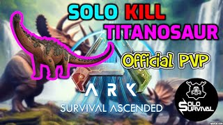 How To Solo Kill The Titanosaur  Ark Survival Ascended [upl. by Nimaj]