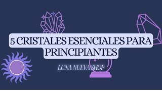 5 Cristales Esenciales para Principiantes 🌙✨  Guía Mágica 💫 [upl. by Annawal]